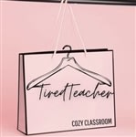 Tired Teacher Cozy Classroom Boutique