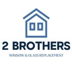 2 Brothers Window & Glass Replacement