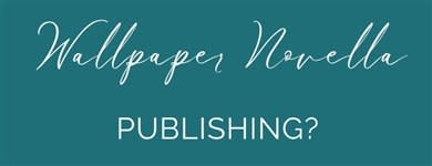 Wallpaper Novella Publishing
