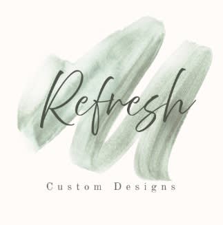 Refresh Custom Designs