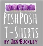 Pish Posh Tshirts