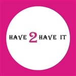 Have 2 Have It