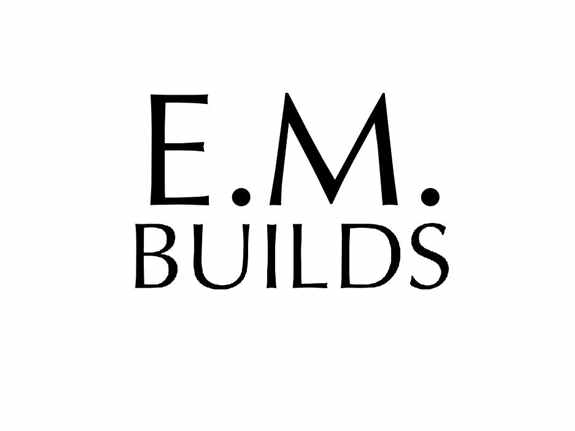 E.M. Builds