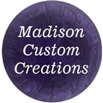 Madison Custom Creations