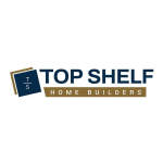 Top Shelf Home Builders