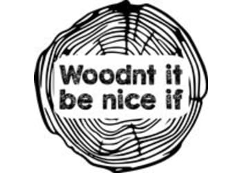 Woodnt It Be Nice If