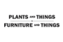 Plants and Things