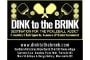 Dink to the Brink