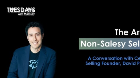 The Art of Non-Salesy Selling with David Priemer