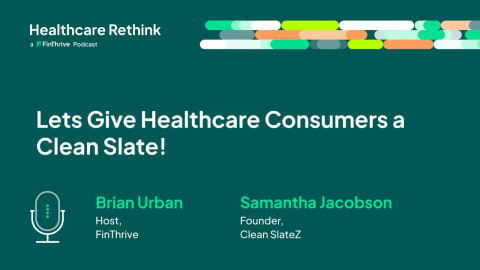 Let’s Give Healthcare Consumers a Clean Slate!