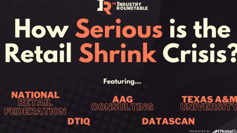 Retail Roundtable: How Serious is the Retail Shrink Crisis?