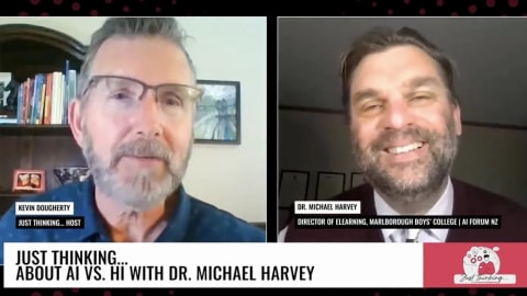 JUST THINKING… About Artificial Intelligence vs. Human Intelligence with Dr. Michael Harvey