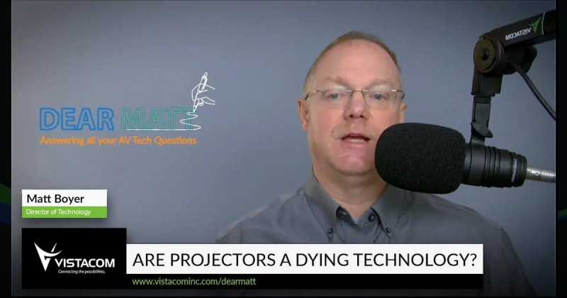 Dear Matt: Are Projectors a Dying Technology?
