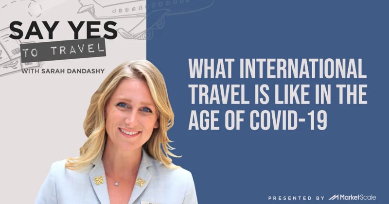 What International Travel is Like in the Age of COVID-19
