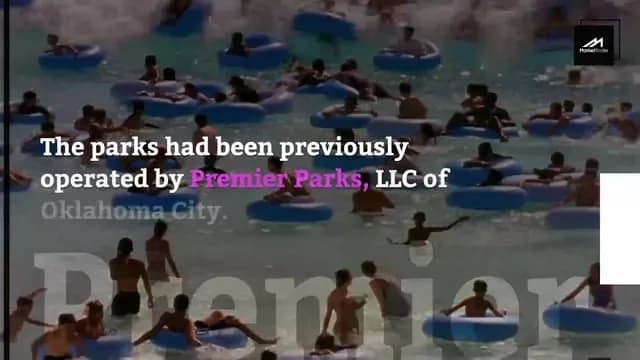 Watch: Six Flags Enters Purchase Agreement With Affiliates of Premier Parks