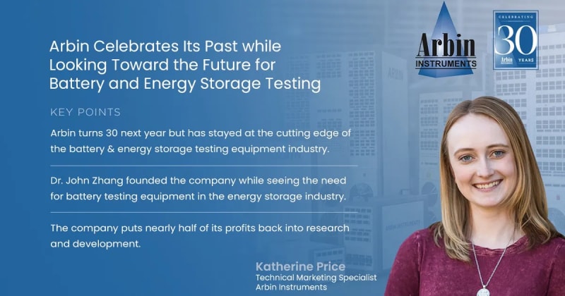 Arbin Celebrates Its Past while Looking Toward the Future for Battery and Energy Storage Testing