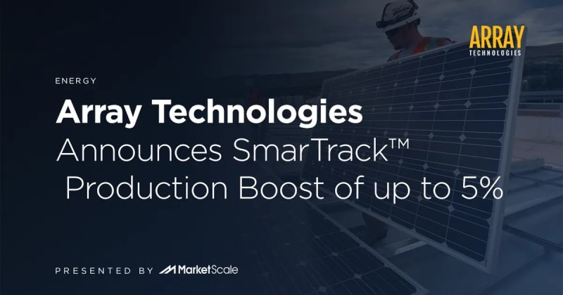 Array Technologies Announces SmarTrack™️ Production Boost of up to 5%