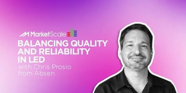 Listen: Balancing Quality and Reliability in LED with Chris Prosio from Absen
