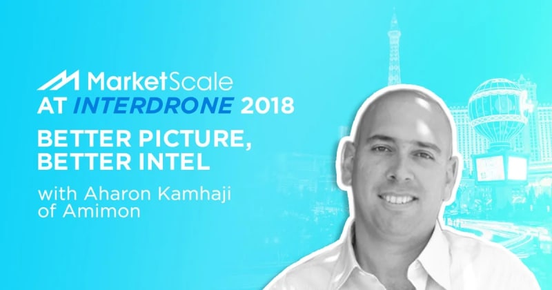 Better Picture, Better Intel with Aharon Kamhaji of Amimon