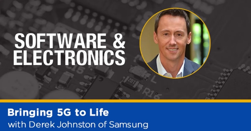 Listen: Bringing 5G to Life with Derek Johnston of Samsung
