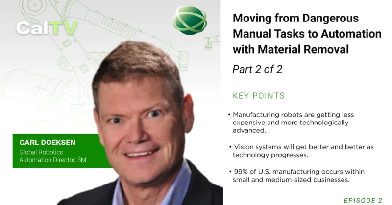 CalTV: Moving from Dangerous Manual Tasks to Automation with Material Removal (Part 2 of 2)