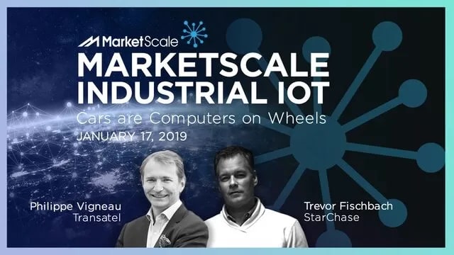 MarketScale Industrial IoT 01/17/19: Cars are Computers on Wheels