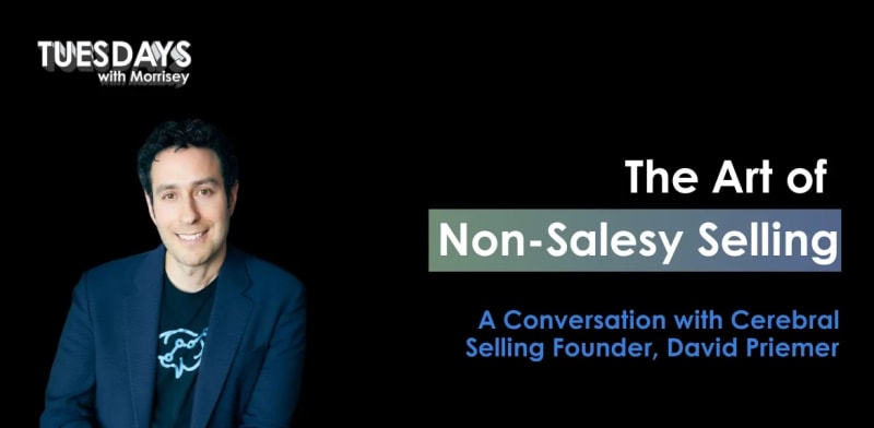 The Art of Non-Salesy Selling with David Priemer