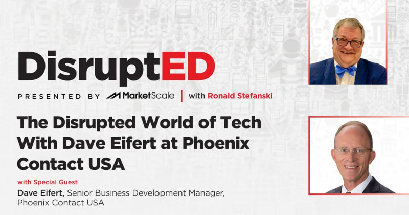 The Disrupted World of Tech With Dave Eifert at Phoenix Contact USA