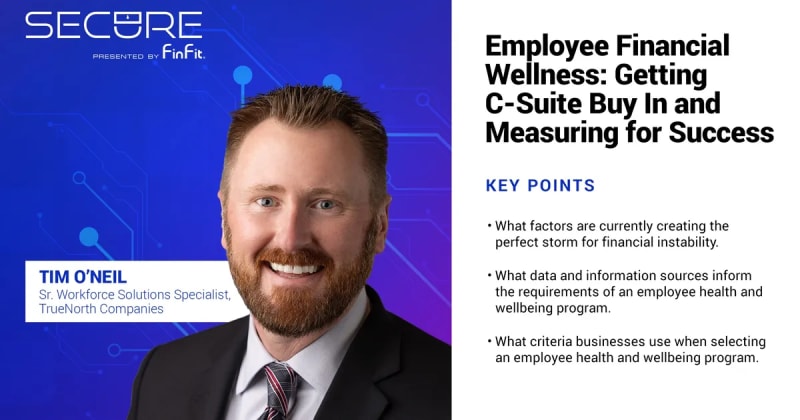 Employee Financial Wellness: Getting C-Suite Buy In and Measuring for Success