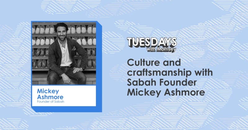 Culture and Craftsmanship with Sabah Founder Mickey Ashmore