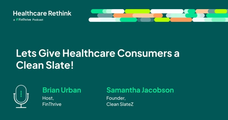 Let’s Give Healthcare Consumers a Clean Slate!