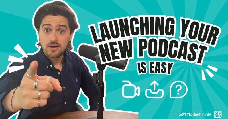 How to Launch a Podcast for Your Company