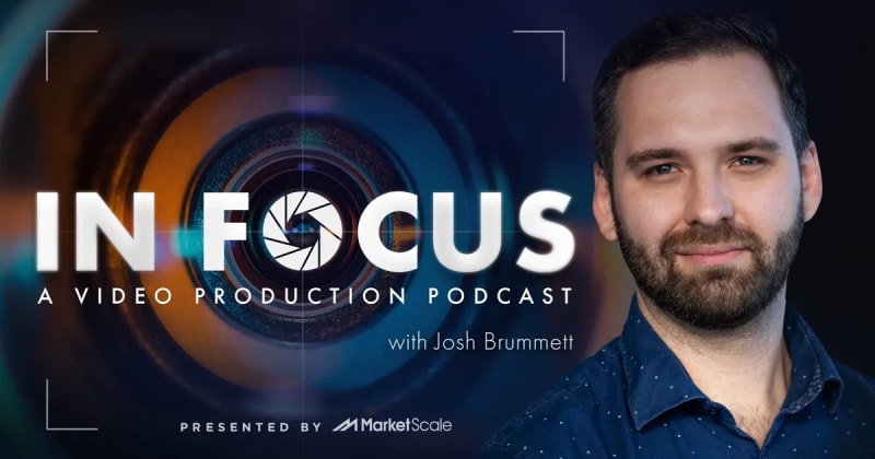 In Focus: A New Video Production Podcast