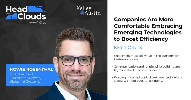 Companies Are More Comfortable Embracing Emerging Technologies to Boost Efficiency