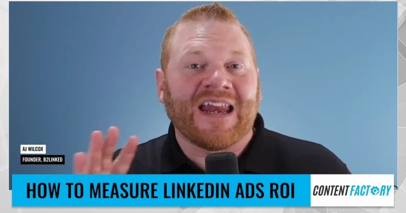 How To Measure LinkedIn Ads ROI with AJ Wilcox
