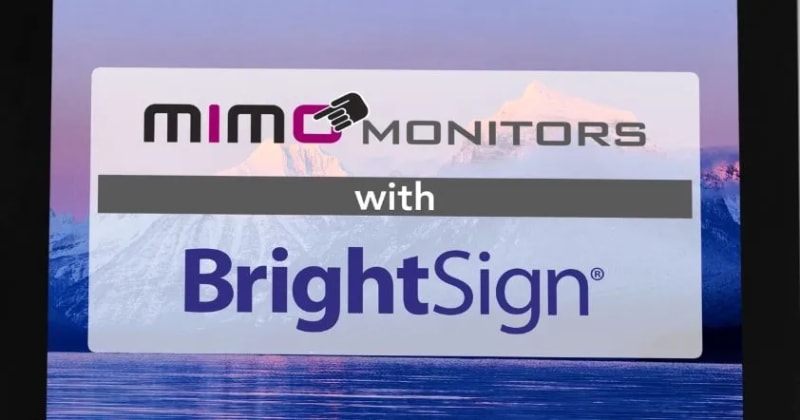 Mimo Monitors and BrightSign Partner for Revolutionary Entry in the Digital Signage Market