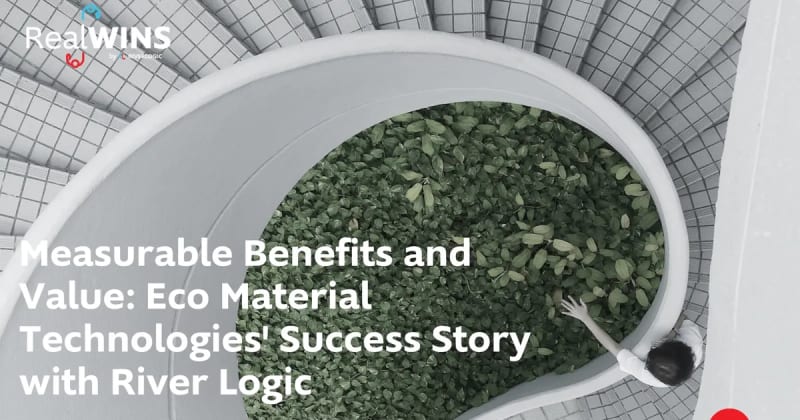 Measurable Benefits and Value: Eco Material Technologies’ Success Story with River Logic