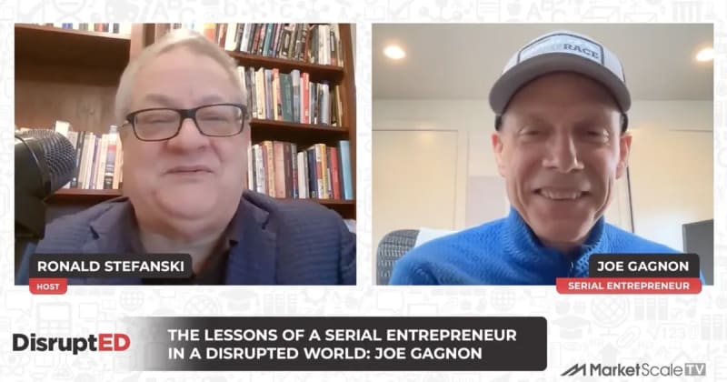 The DisruptED World of Serial Entrepreneurs with Joe Gagnon