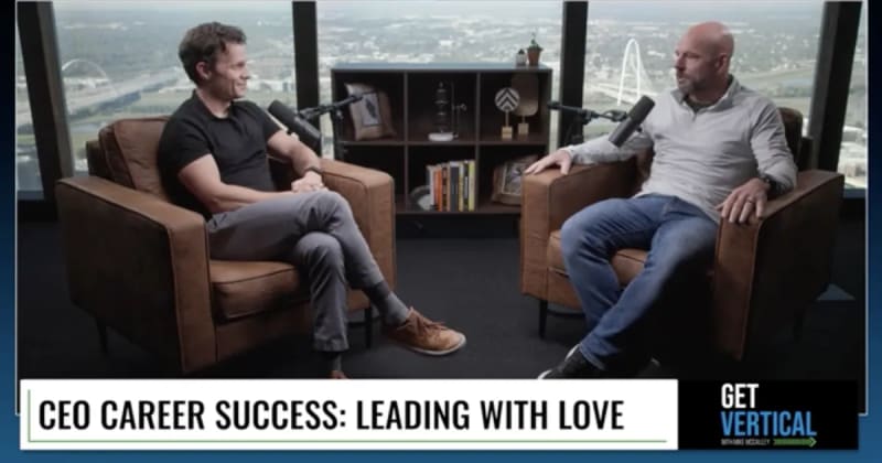A CEO’s Blueprint for Career Success: Leading with Love to Drive Performance and Culture
