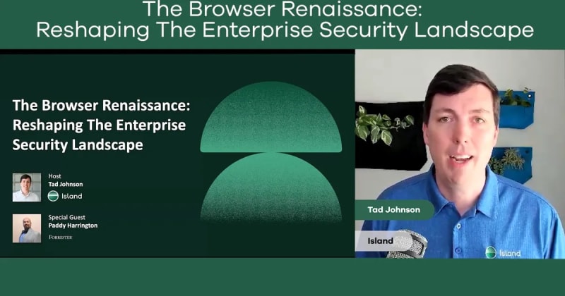 The Browser Renaissance: Reshaping The Enterprise Security Landscape