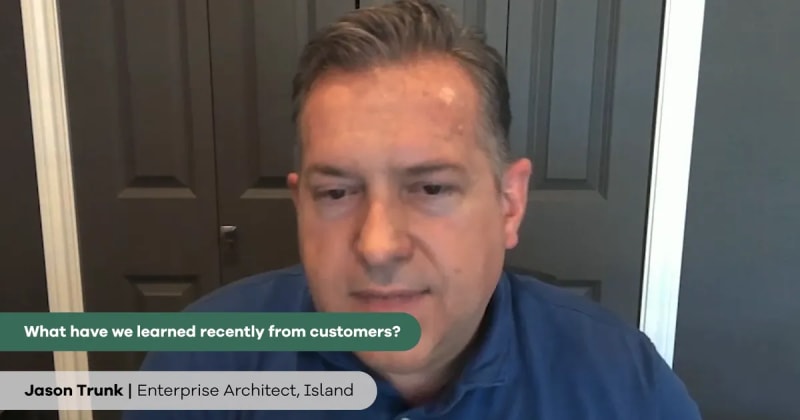 What have we learned recently from customers? Jason Trunk Pt. 2