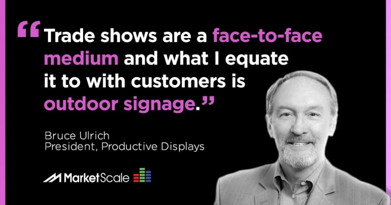 Why it’s Crucial to Build Memorable Trade Show Displays with Bruce Ulrich of Productive Displays