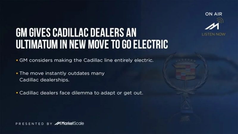 GM Gives Cadillac Dealers an Ultimatum in New Move to Go Electric