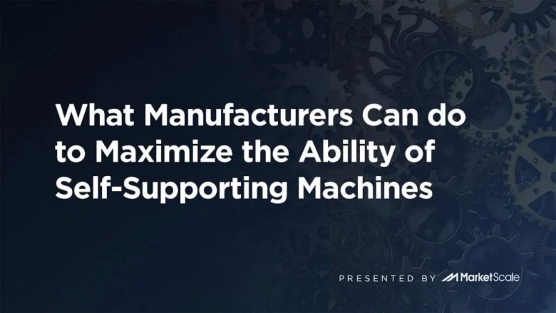 What Manufacturers Can do to Maximize the Ability of Self-Supporting Machines