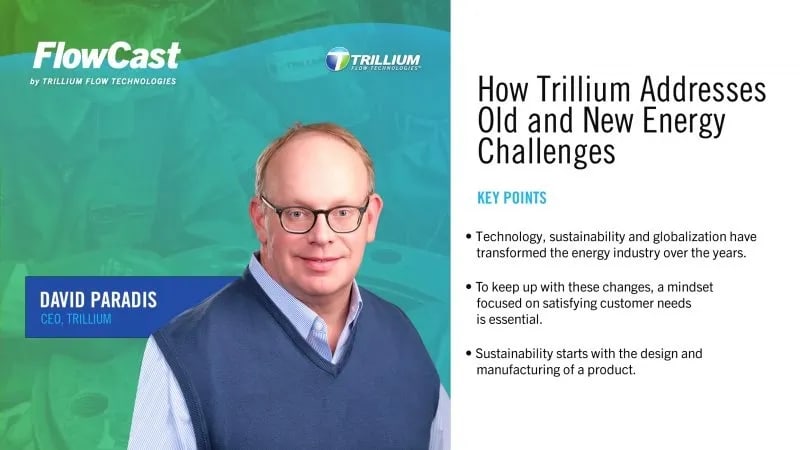 Flowcast: How Trillium Flow Technologies Addresses Old and New Energy Challenges