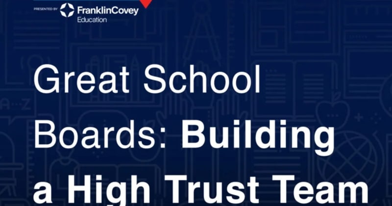 Great School Boards: Building a High Trust Team