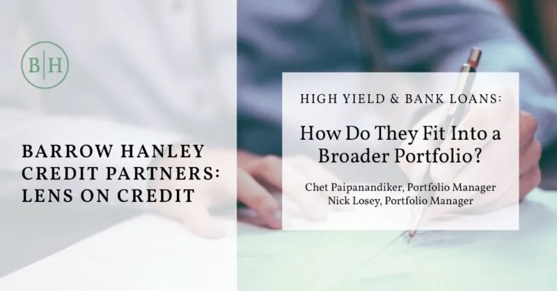 Barrow Hanley Credit Partners: Lens on Credit Series | HY and BL: How Do They Fit Into a Broader Portfolio?