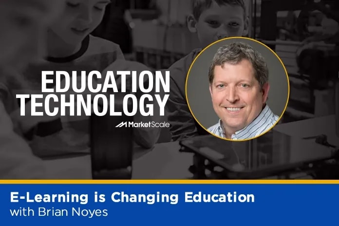 Listen: E-Learning is Changing Education with Brian Noyes