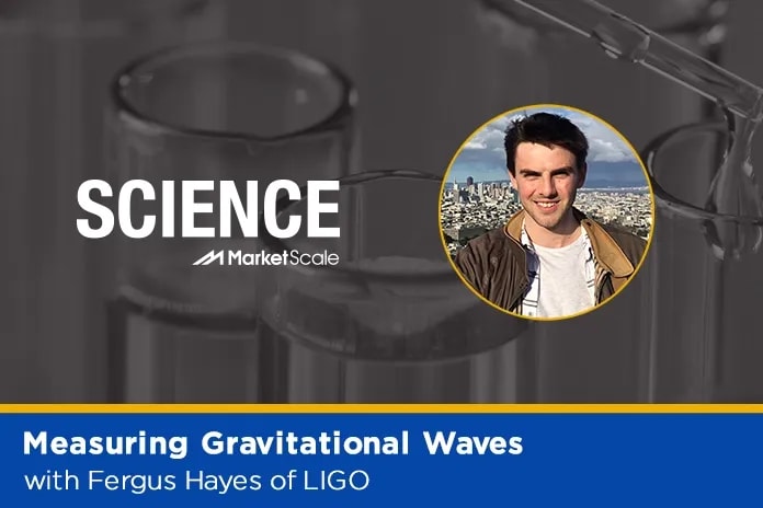 Listen: Measuring Gravitational Waves with Fergus Hayes of LIGO