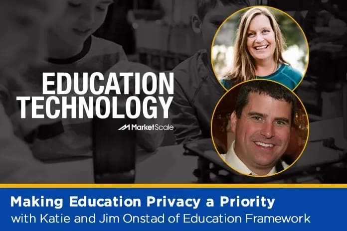 Listen: Making Education Privacy a Priority with Katie and Jim Onstad of Education Framework